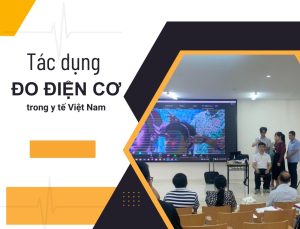 Tác dụng của đo điện cơ đồ trong y tế