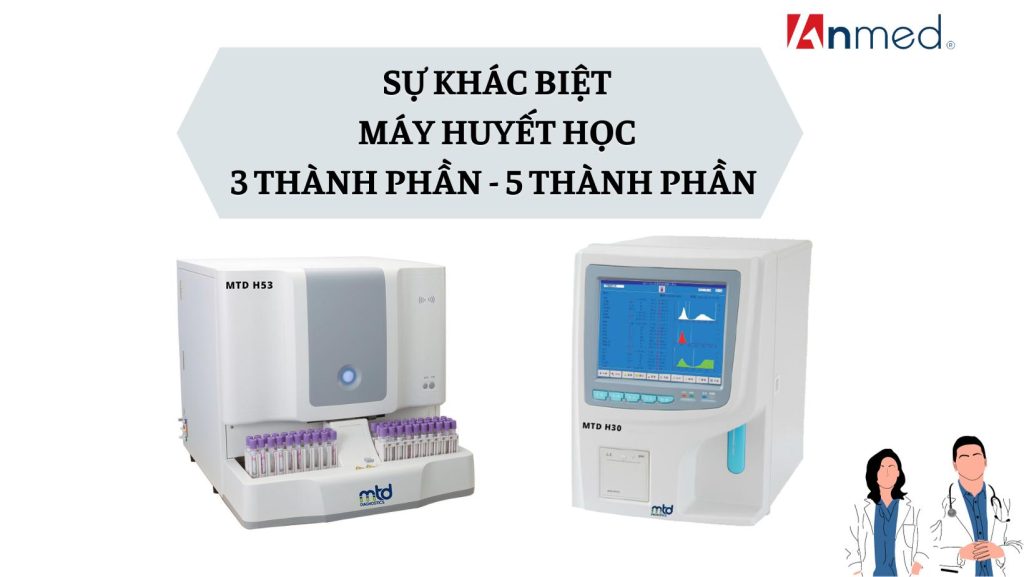 Phân biệt máy huyết học 3 thành phần và 5 thành phần